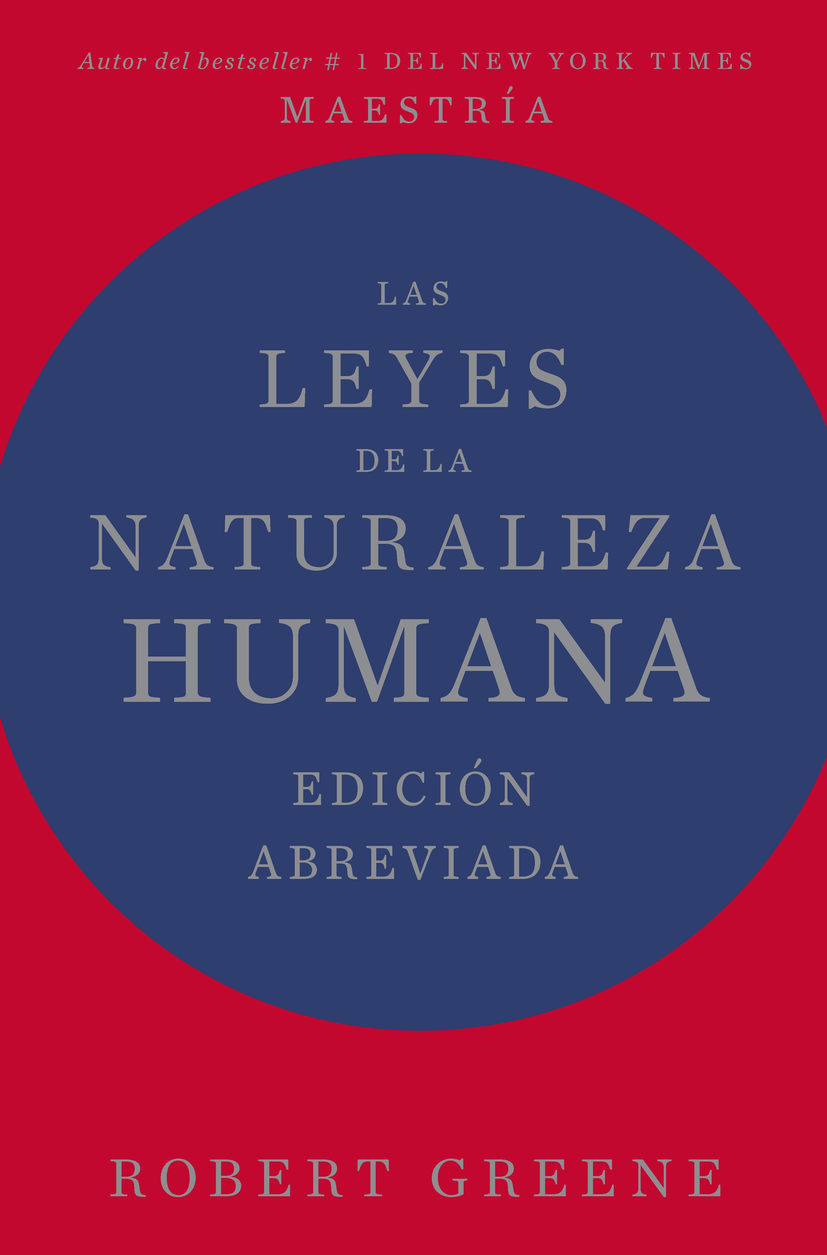 Las leyes de la naturaleza humana. Edición abreviada. Robert Greene (Editorial Reverté) 9788410121461