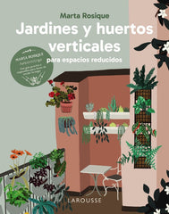 JARDINES Y HUERTOS VERTICALES PARA ESPACIOS REDUCIDOS - 9788410124035
