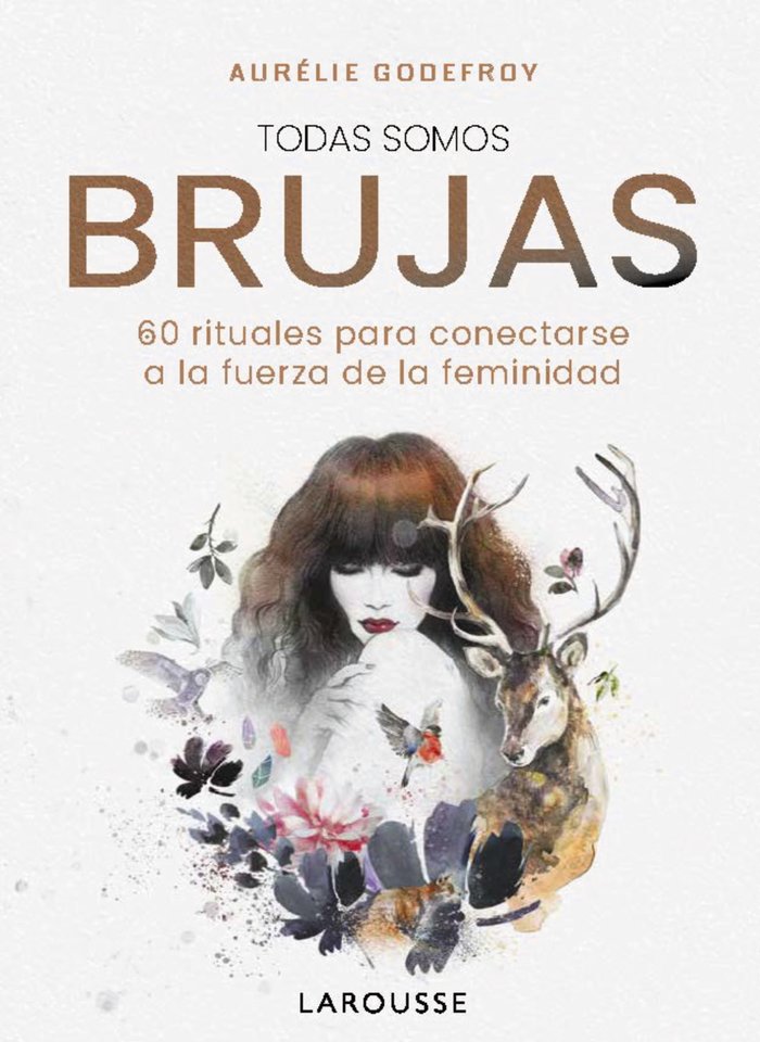 TODAS SOMOS BRUJAS I Godefroy, Aurelie I Larousse I 9788410124806 Imagen principal del producto