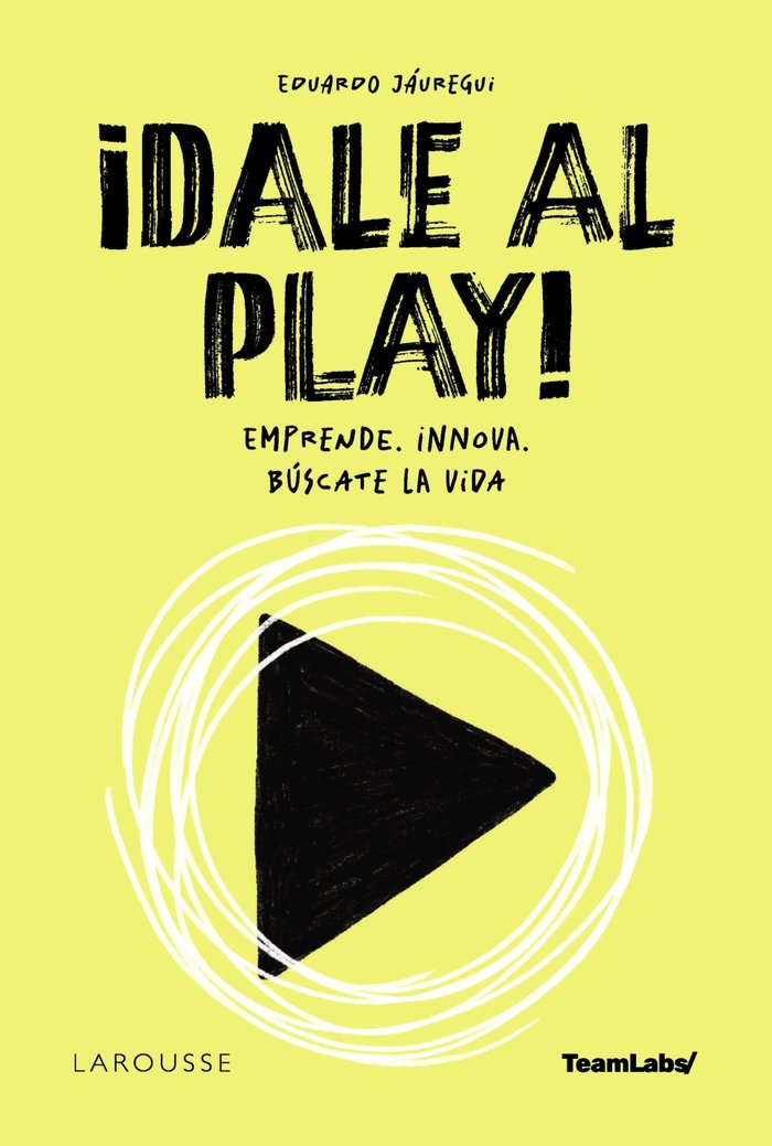 DALE AL PLAY | JAUREGUI, EDUARDO/TEAMLABS | LAROUSSE | 9788410124844 Imagen principal del producto