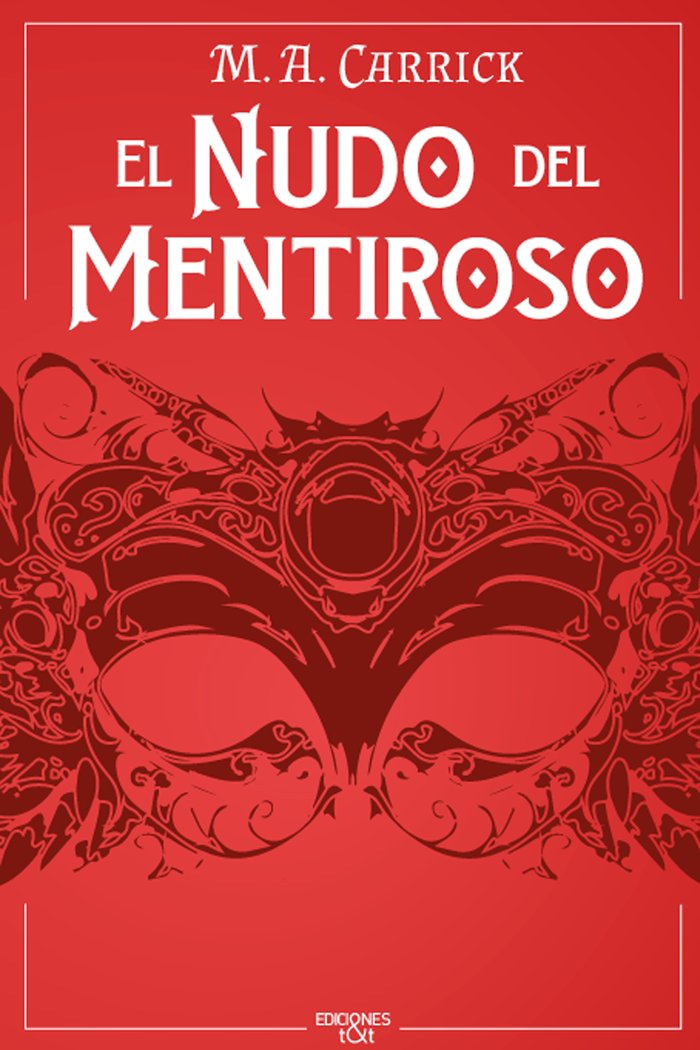 EL NUDO DEL MENTIROSO | Carrick,m, A, | 9788410130166 (Ediciones t&t)