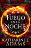 FUEGO EN LA NOCHE | J Adams,katharine | 9788410163997 (Hidra,editorial)