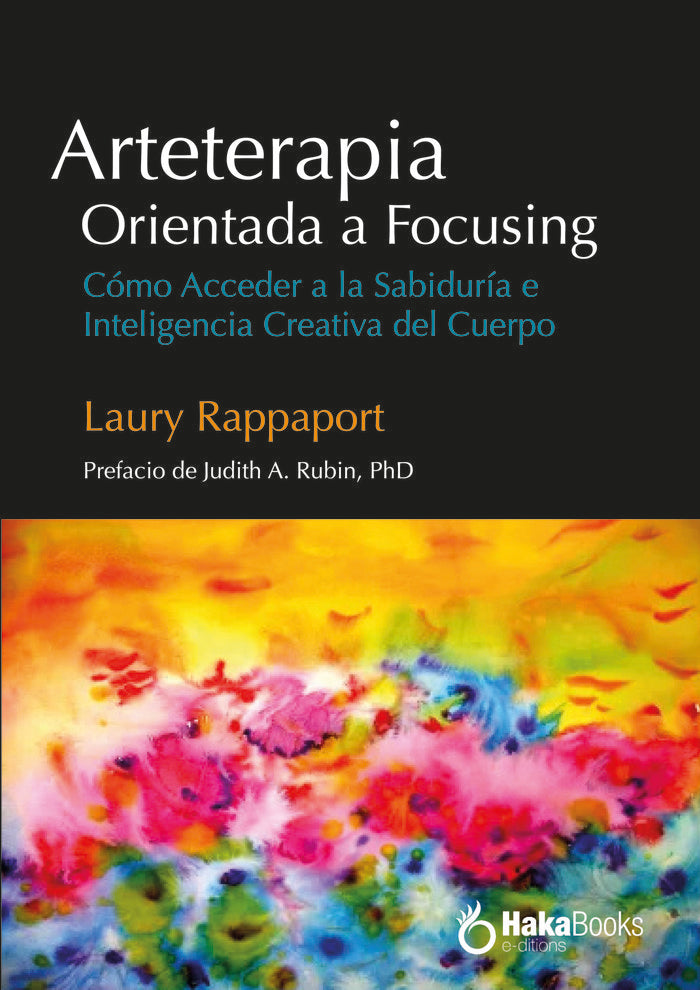 ARTETERAPIA ORIENTADA A FOCUSING | LAURY RAPPAPORT | HAKABOOKS | 9788410173224 Imagen principal del producto