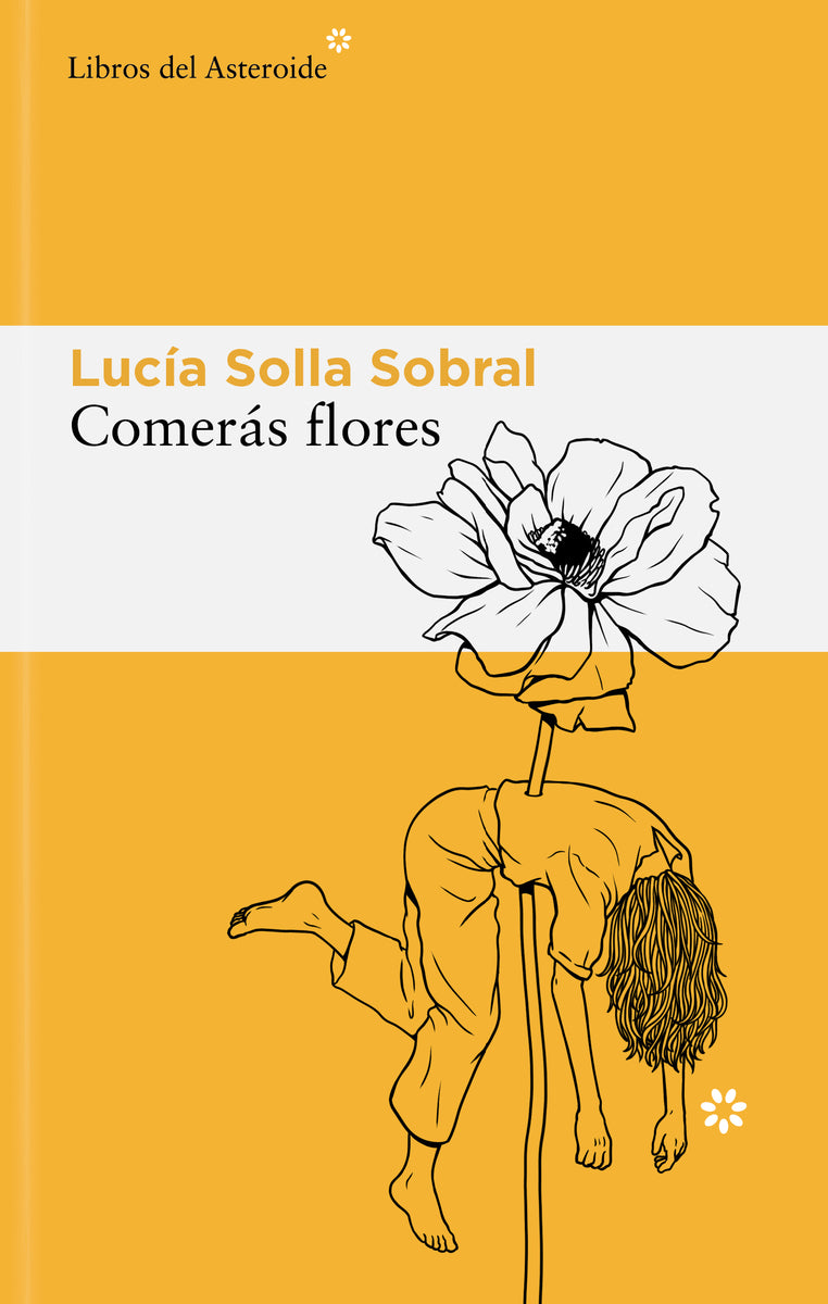 Comerás flores (Libros del Asteroide S.L.U.) 9788410178595