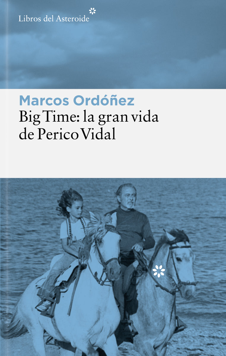 Big Time: la gran vida de Perico Vidal (Libros del Asteroide S.L.U.) 9788410178847
