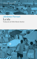 La isla: Cuentos de indígenas y viajeros (Libros del Asteroide S.L.U.) 9788410178908