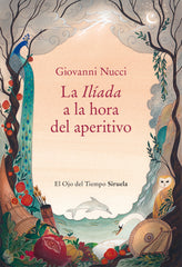 La Ilíada a la hora del aperitivo (Siruela) 9788410183322