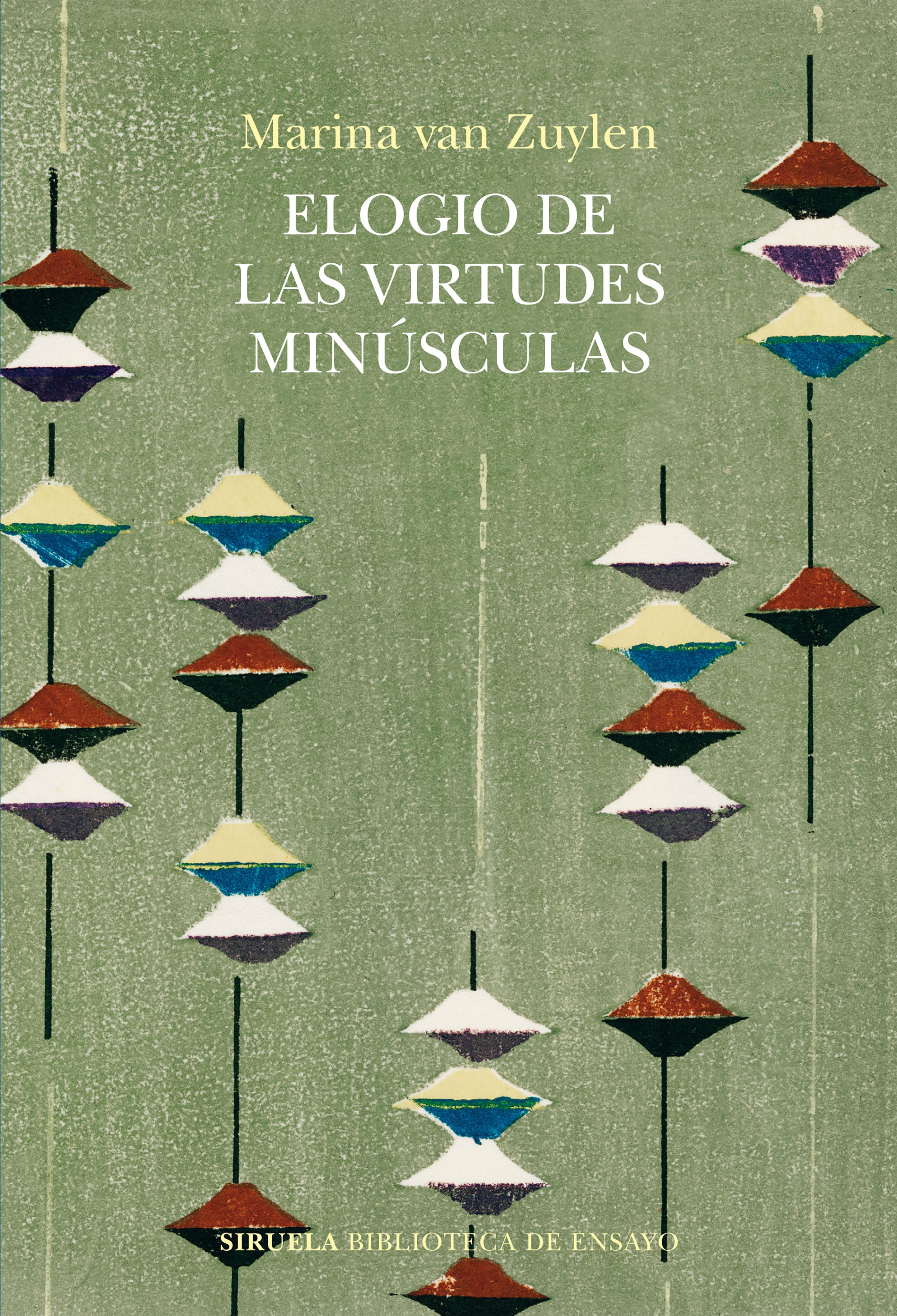 Elogio de las virtudes minúsculas: o la excelencia en clave menor (Siruela) 9788410183506