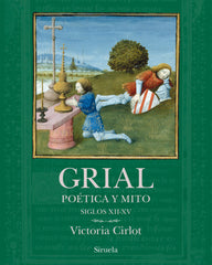 Grial: Poética y mito. Siglos XII-XV (Siruela) 9788410183520