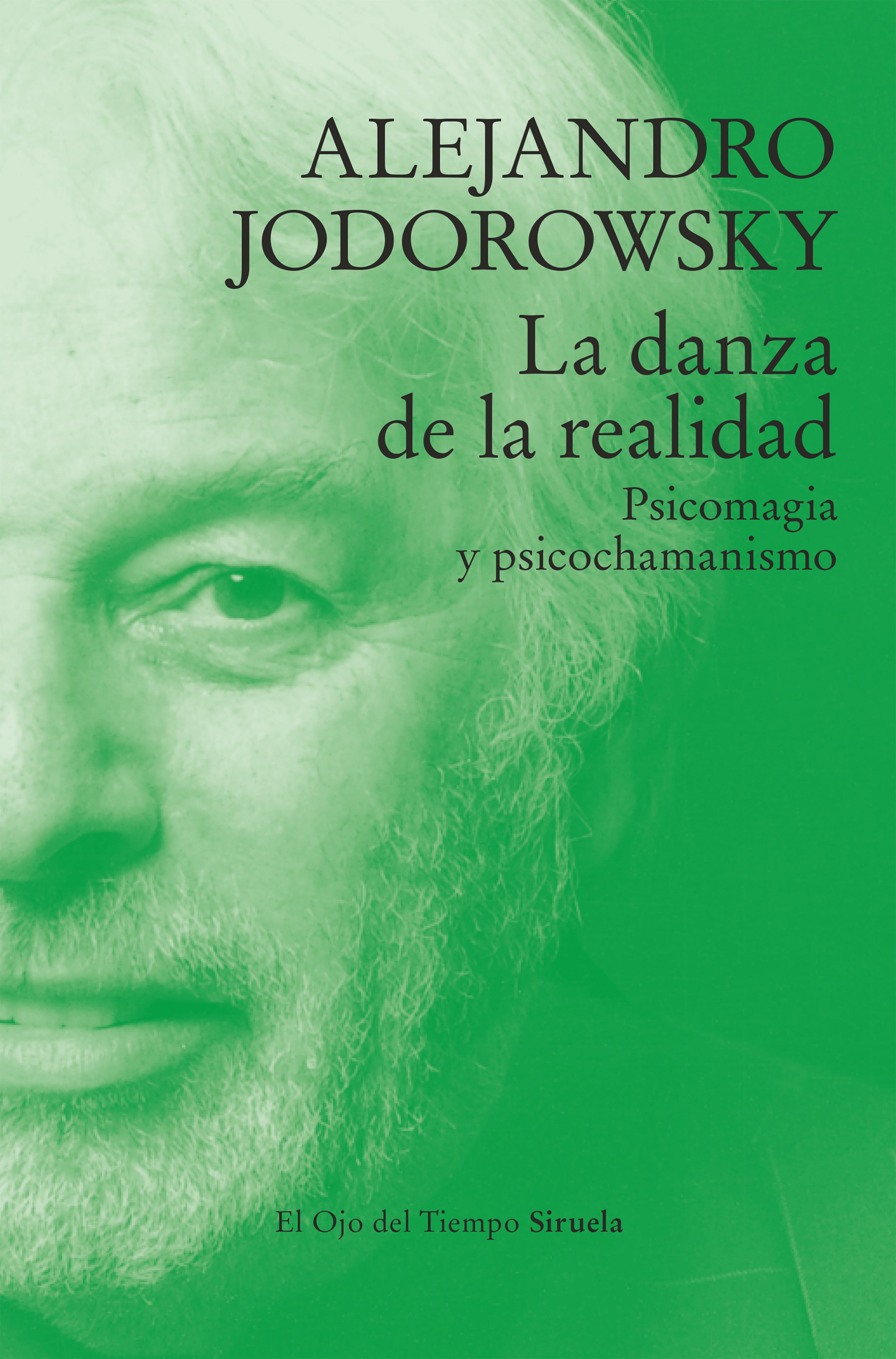 La danza de la realidad: Psicomagia y psicochamanismo (Siruela) 9788410183544