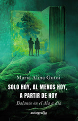SOLO HOY AL MENOS HOY A PARTIR DE HOY - 9788410184701