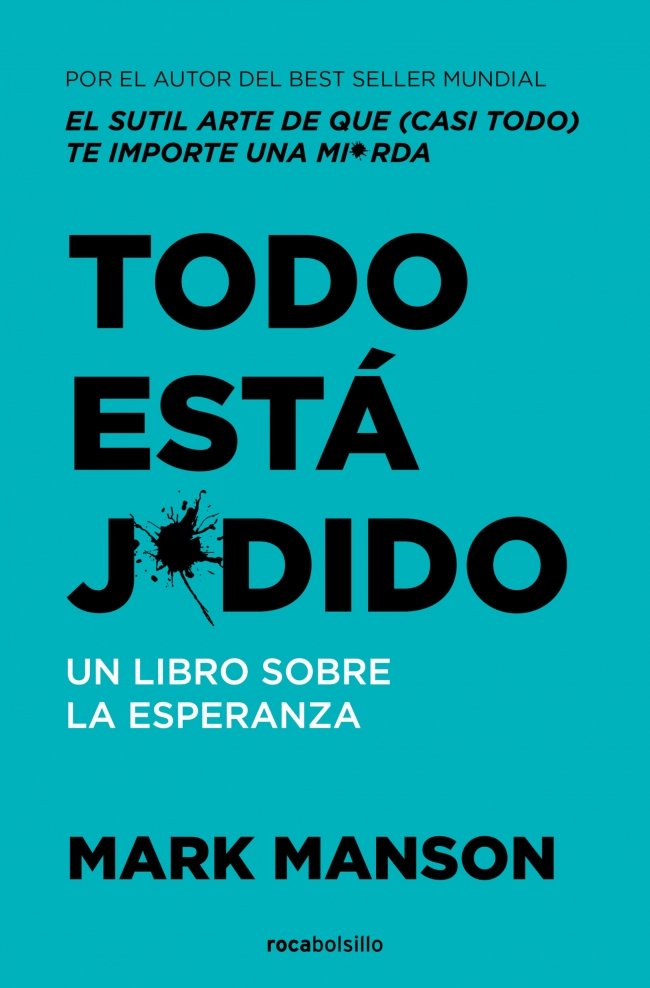 TODO ESTA JODIDO | MARK MANSON | ROCA BOLSILLO | 9788410197275 Imagen principal del producto
