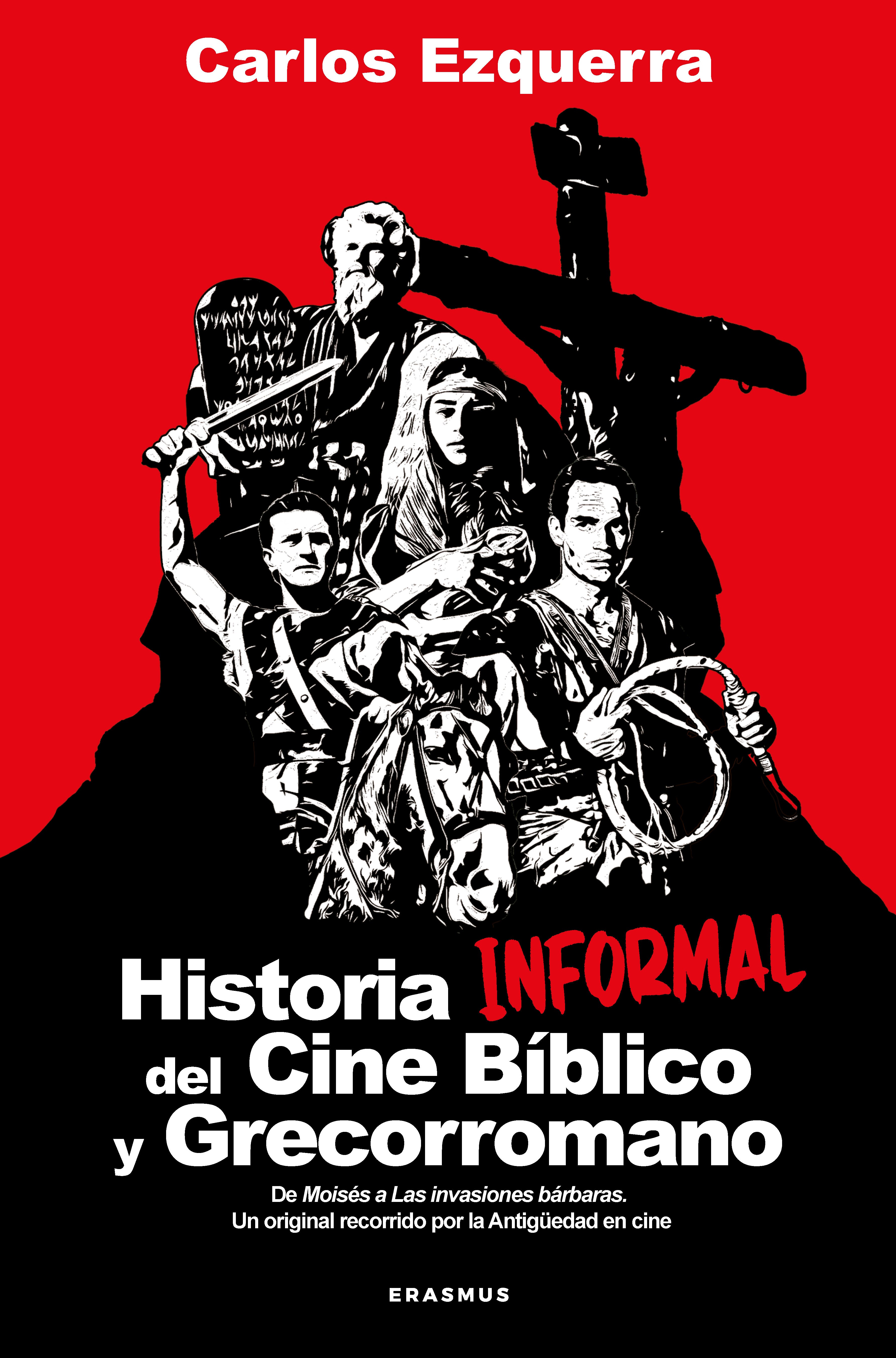 Historia informal del cine bíblico y grecorromano: De Moisés a Las invasiones bárbaras. Un original recorrido por la Antigüedad en cine (Erasmus Ediciones) 9788410199101 Imagen principal del producto