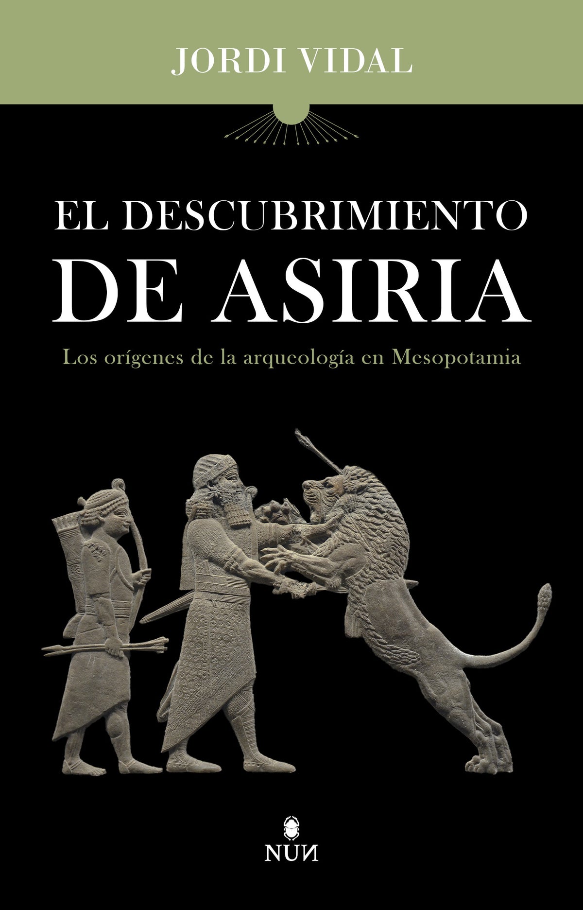 El descubrimiento de Asiria: Los orígenes de la arqueología en Mesopotamia (Erasmus Ediciones) 9788410199132