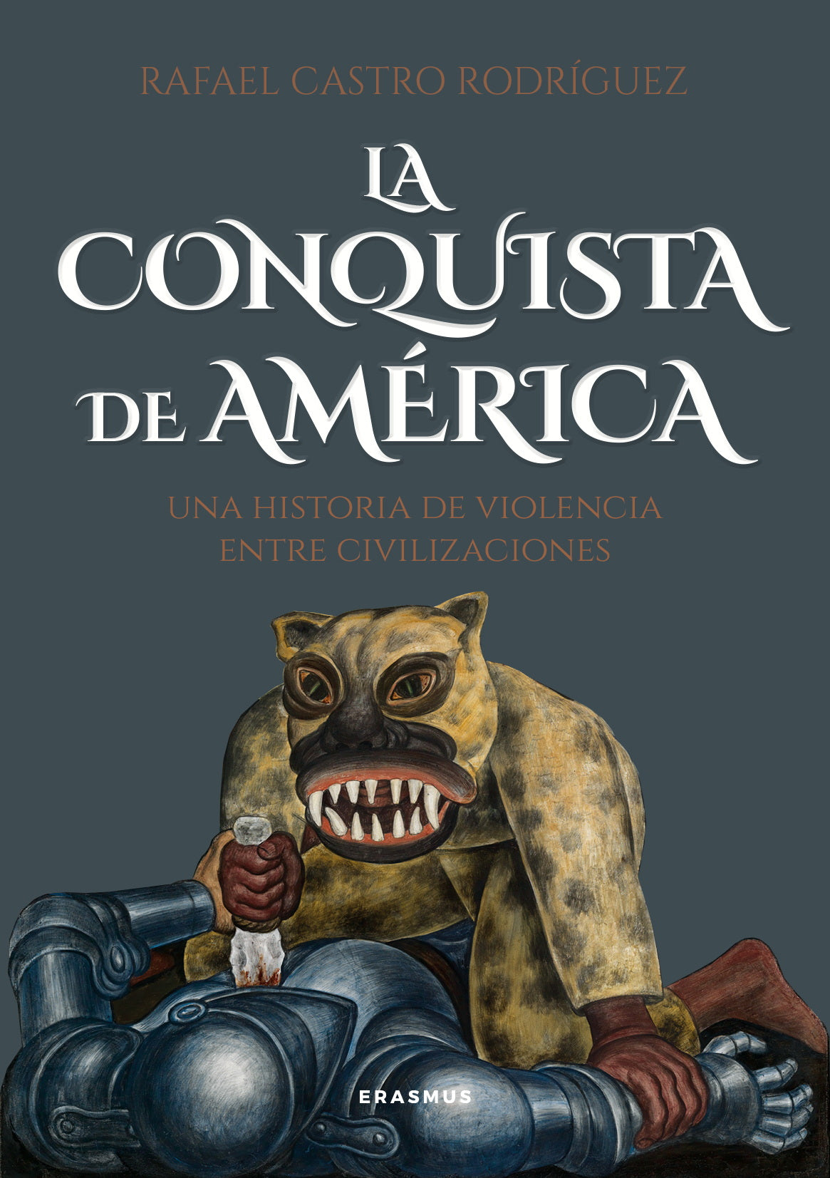 La conquista de América: Una historia de violencia entre civilizaciones (Erasmus Ediciones) 9788410199392