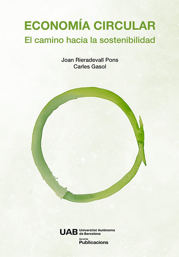 ECONOMIA CIRCULAR EL CAMINO HACIA LA SOSTENIBILIDAD | RIERADEVALL,JOAN/GASOL,CARLES | UNIVIVERSIDAD AUTONOMA BARCELO | 9788410202474 Imagen principal del producto
