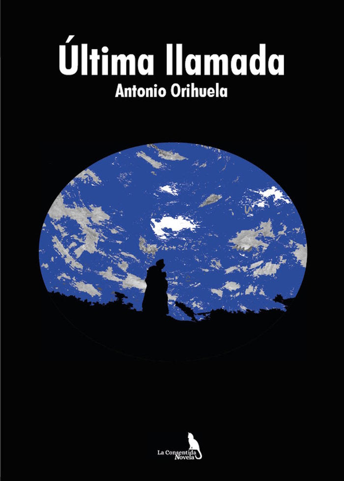 ÚLTIMA LLAMADA I Orihuela, Antonio I La Consentida I 9788410212060 Imagen principal del producto