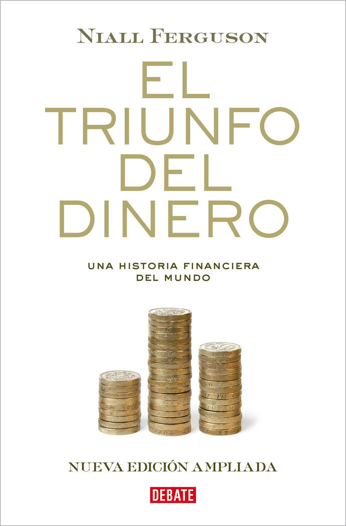 EL TRIUNFO DEL DINERO | FERGUSON, NIALL | DEBATE | 9788410214477