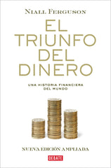 EL TRIUNFO DEL DINERO | FERGUSON, NIALL | DEBATE | 9788410214477