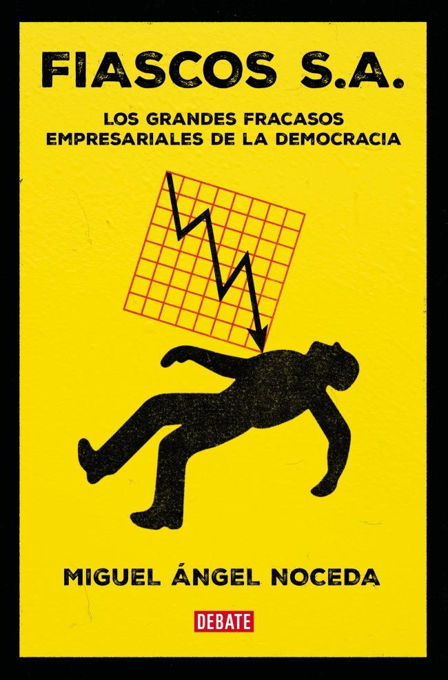 FIASCOS S A | NOCEDA, MIGUEL ANGEL | DEBATE | 9788410214859 Imagen principal del producto