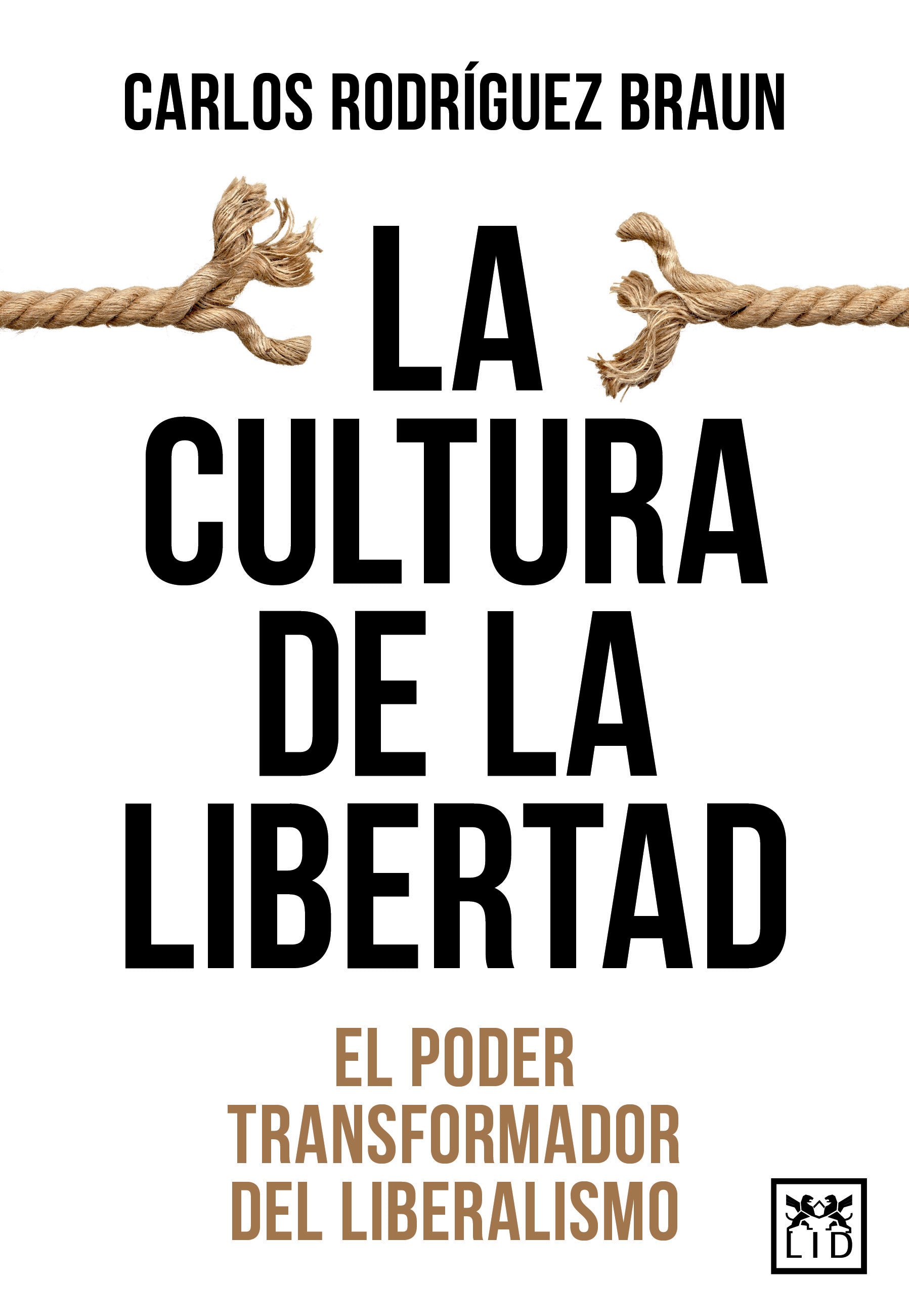 La cultura de la libertad: El poder transformador del liberalismo (Almuzara) 9788410221086