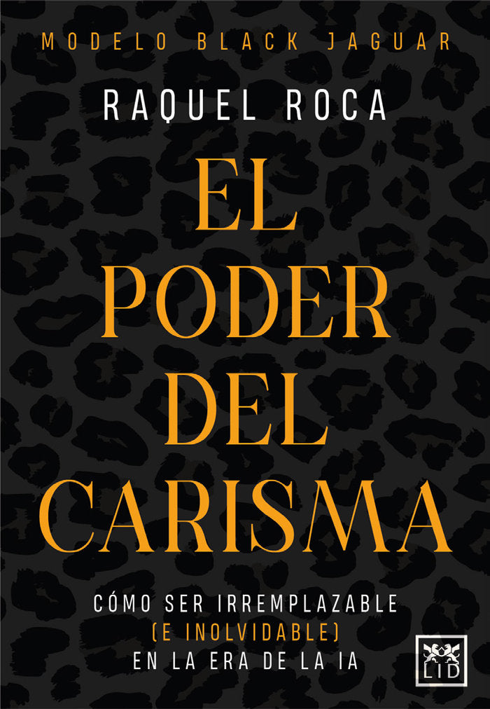 PODER DEL CARISMA,EL | ROCA,RAQUEL | LID EDITORIAL | 9788410221321