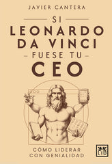 Si Leonardo da Vinci fuese tu CEO: Cómo liderar con genialidad (LID Editorial Empresarial, S.L.) 9788410221352