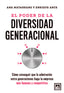 PODER DE LA DIVERSIDAD GENERACIONAL, EL | HUETE, LUIS | ALMUZARA | 9788410221642