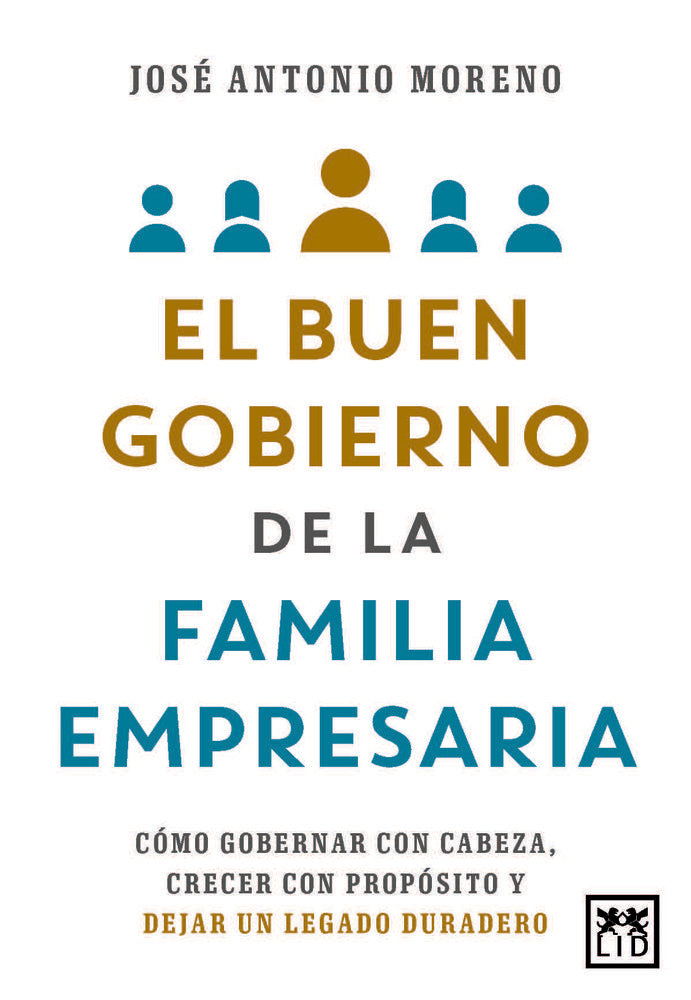 BUEN GOBIERNO DE LA FAMILIA EMPRESARIA,EL | MORENO,JOSE ANTONIO | LID EDITORIAL | 9788410221765 Imagen principal del producto