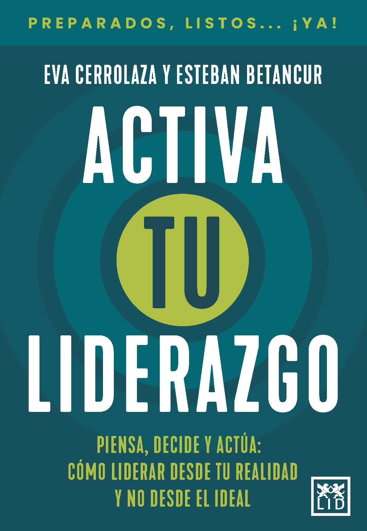 Activa tu liderazgo: Piensa, decide y actúa: cómo liderar desde tu realidad y no desde el ideal (LID Editorial Empresarial, S.L.) 9788410221963 Imagen principal del producto