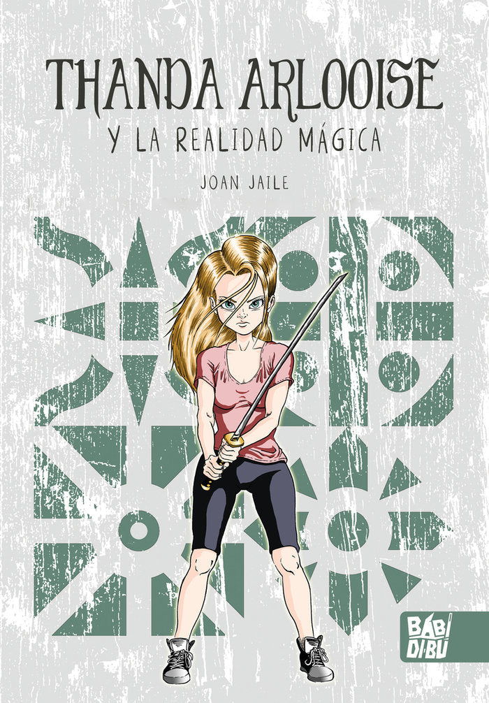 THANDA ARLOOISE Y LA REALIDAD MAGICA | Jaile,joan | 9788410222205 (Babidi-bu libros)