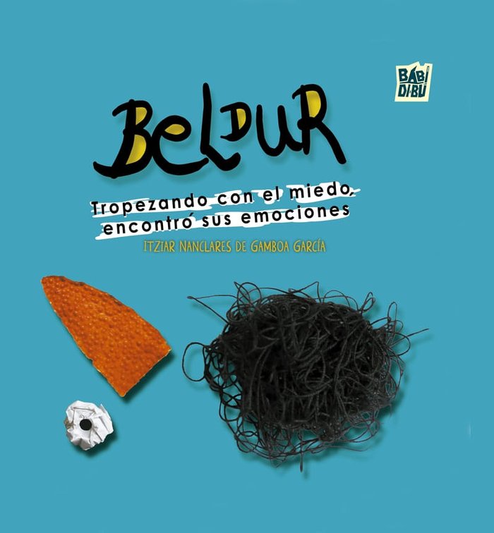 BELDUR TROPEZANDO CON EL MIEDO ENCONTRO SUS EMOCIONES | NANCLARES DE GAMBOA GARCIA,ITZIAR | BABIDI-BU LIBROS | 9788410222656 Imagen principal del producto