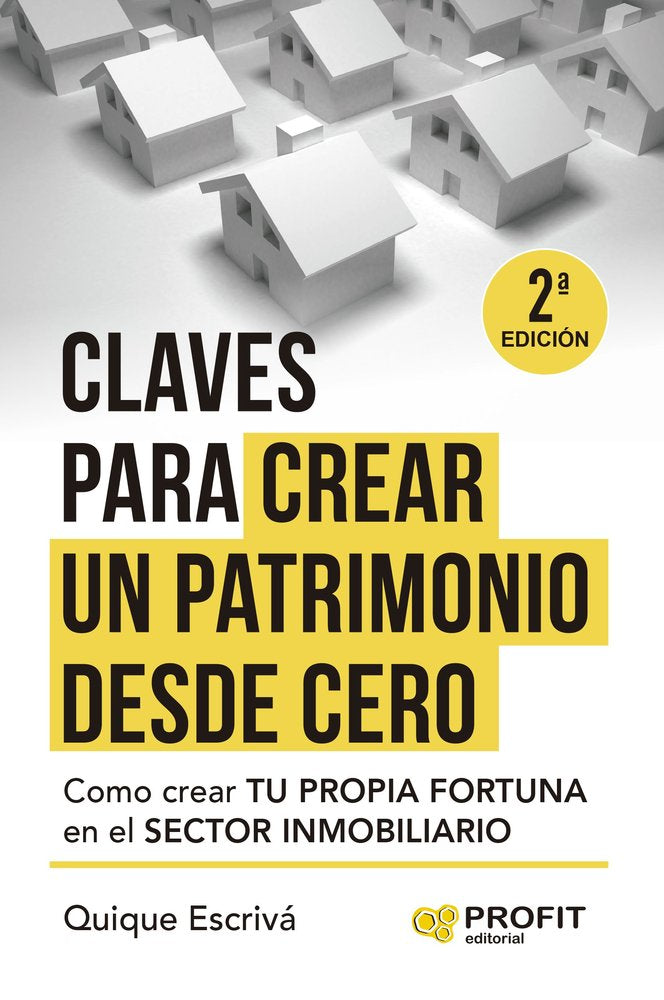 CLAVES PARA CREAR TU PATRIMONIO DESDE CERO | ESCRIVA HEREDER, QUIQUE | PROFIT EDITORIAL | 9788410235403