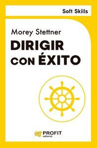 DIRIGIR CON EXITO | STETTNER, MOREY | PROFIT EDITORIAL | 9788410235700 Imagen principal del producto
