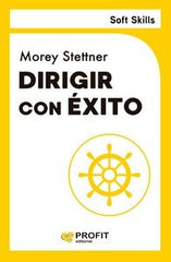 DIRIGIR CON EXITO | STETTNER, MOREY | PROFIT EDITORIAL | 9788410235700
