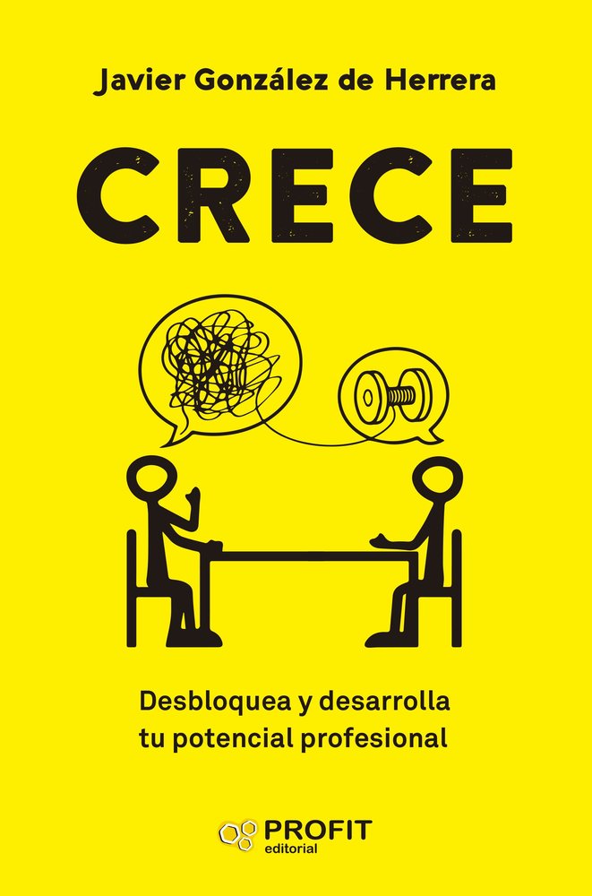 CRECE DESBLOQUEA Y DESARROLLA TU POTENCIAL | JAVIER GONZALEZ DE HERRERA | PROFIT EDITORIAL | 9788410235885 Imagen principal del producto