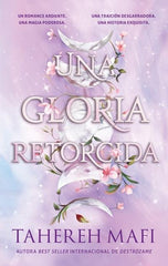 UNA GLORIA RETORCIDA | Mafi, Tahereh | 9788410239227 (Puck)