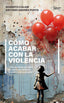 COMO ACABAR CON LA VIOLENCIA - 9788410243552