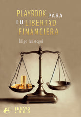 PLAYBOOK PARA TU LIBERTAD FINANCIERA | ARISTEGUI,IÑIGO | EDITORIAL ADARVE | 9788410253568