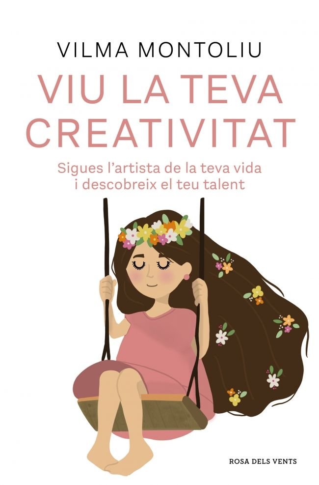 VIU LA TEVA CREATIVITAT | VILMA MONTOLIU | ROSADELSVENTS | 9788410256378 Imagen principal del producto