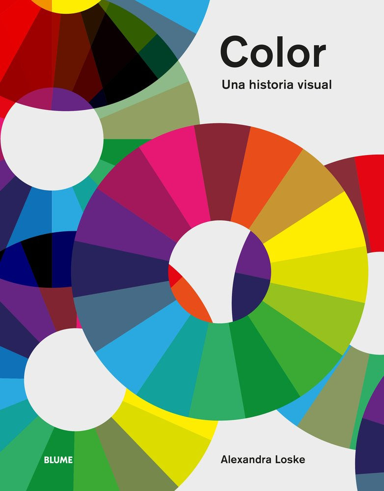 COLOR. UNA HISTORIA VISUAL I Loske, Alexandra I BLUME (Naturart) I 9788410268913 Imagen principal del producto