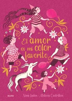 AMOR ES MI COLOR FAVORITO I Laden, Nina;Castrillon, Melissa I BLUME (Naturart) I 9788410268968 Imagen principal del producto