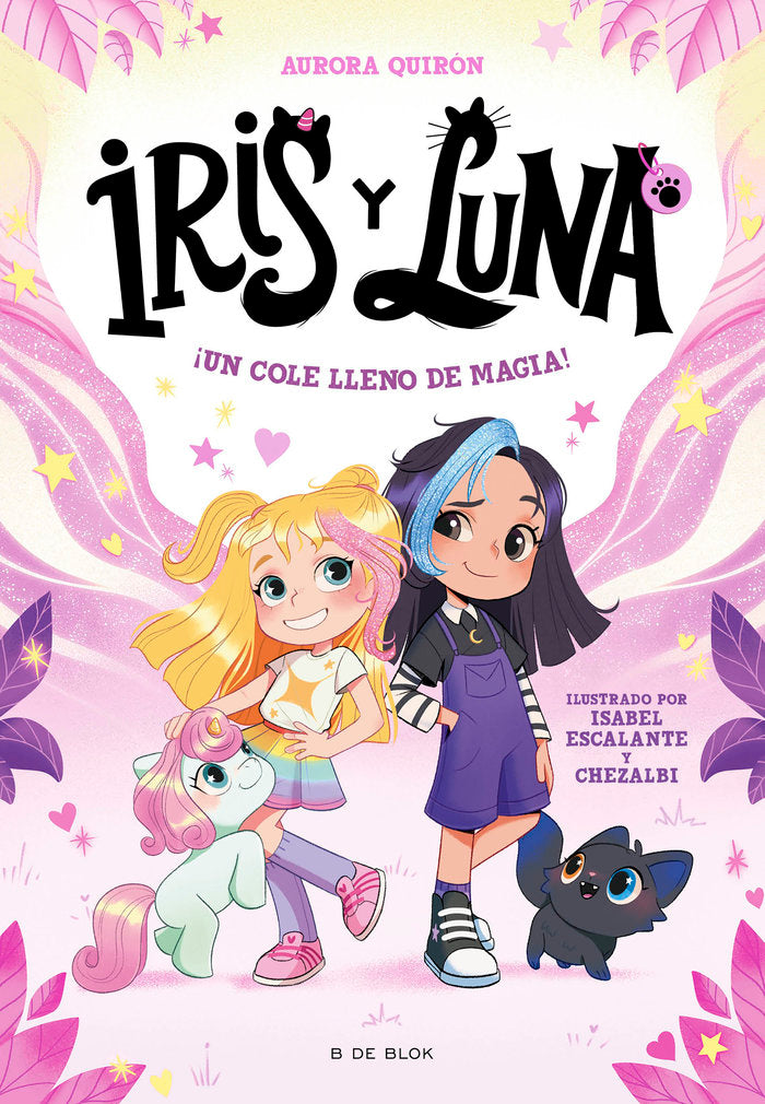 IRIS Y LUNA CUIDADORAS DE CACHORRITOS MAGICOS 1 UN COLE LLE | Aurora Quiron | 9788410269194 (B de blok)