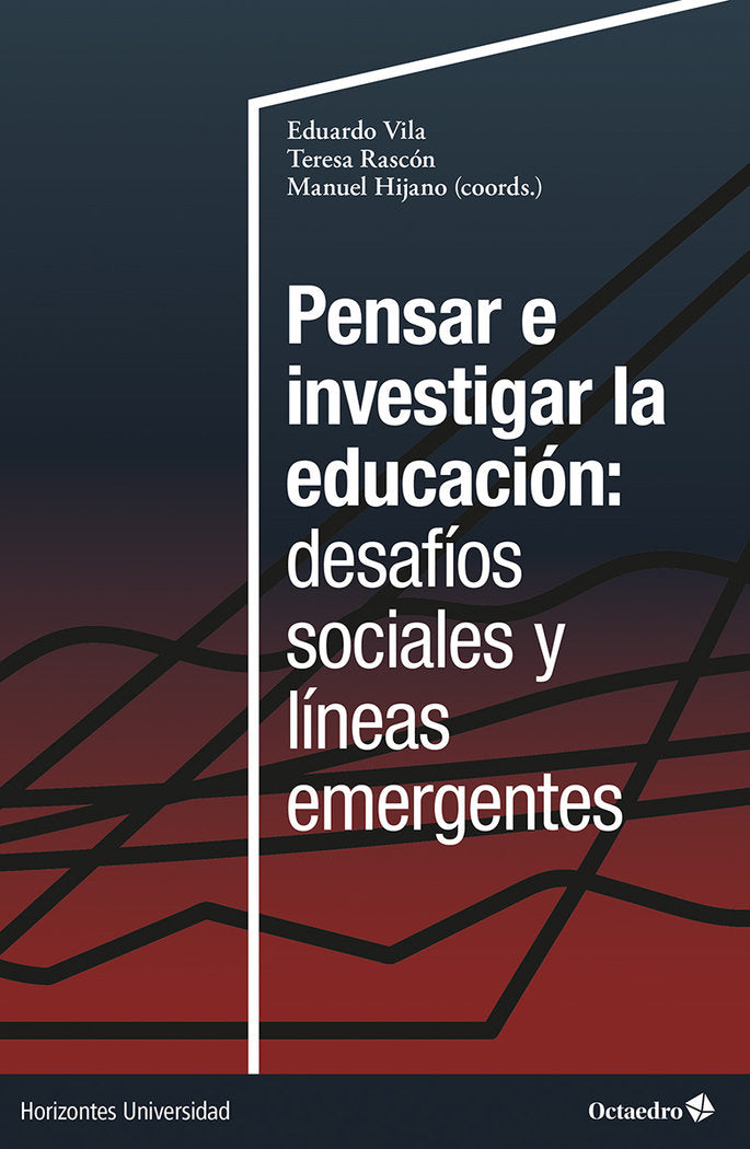 PENSAR E INVESTIGAR LA EDUCACION DESAFIOS SOCIALES Y LINEAS | AA,VV, | OCTAEDRO | 9788410282087