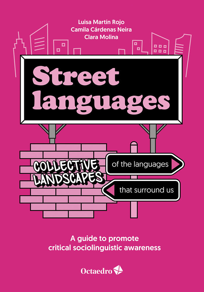 STREET LANGUAGES COLLECTIVE LANDSCAPES OF THE LANGUAGES THA | MARTIN ROJO, LUISA/CARDENAS NEIRA, CAMIL | OCTAEDRO | 9788410282599 Imagen principal del producto