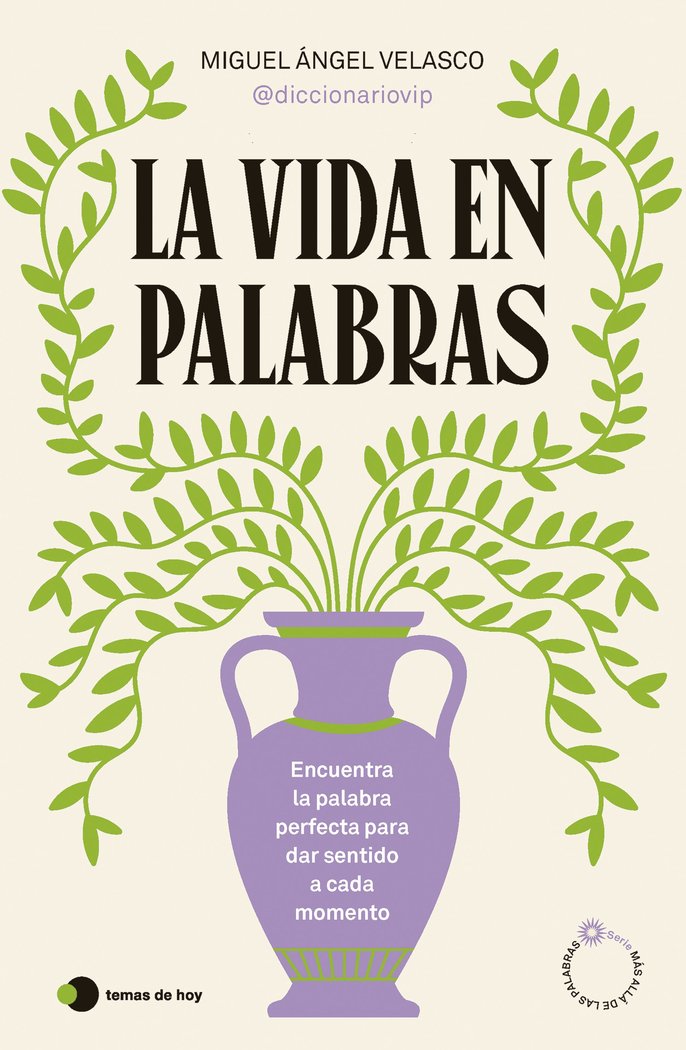 LA VIDA EN PALABRAS | MIGUEL ANGEL VELASCO | TEMAS DE HOY | 9788410293199