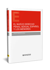 EL NUEVO DERECHO PENAL SEXUAL ESPAÑOL Y LOS MENORES - 9788410295575
