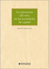 LA ESTRUCTURA DEL VOTO EN LAS SOCIEDADES DE CAPITAL - 9788410308220