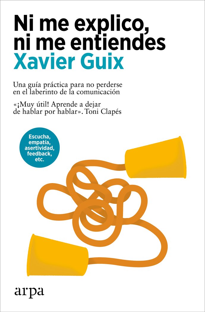 NI ME EXPLICO NI ME ENTIENDES | GUIX, XAVIER | ARPA EDITORES | 9788410313408 Imagen principal del producto