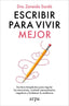 ESCRIBIR PARA VIVIR MEJOR | SARD·, ZENEIDA | ARPA EDITORES | 9788410313866